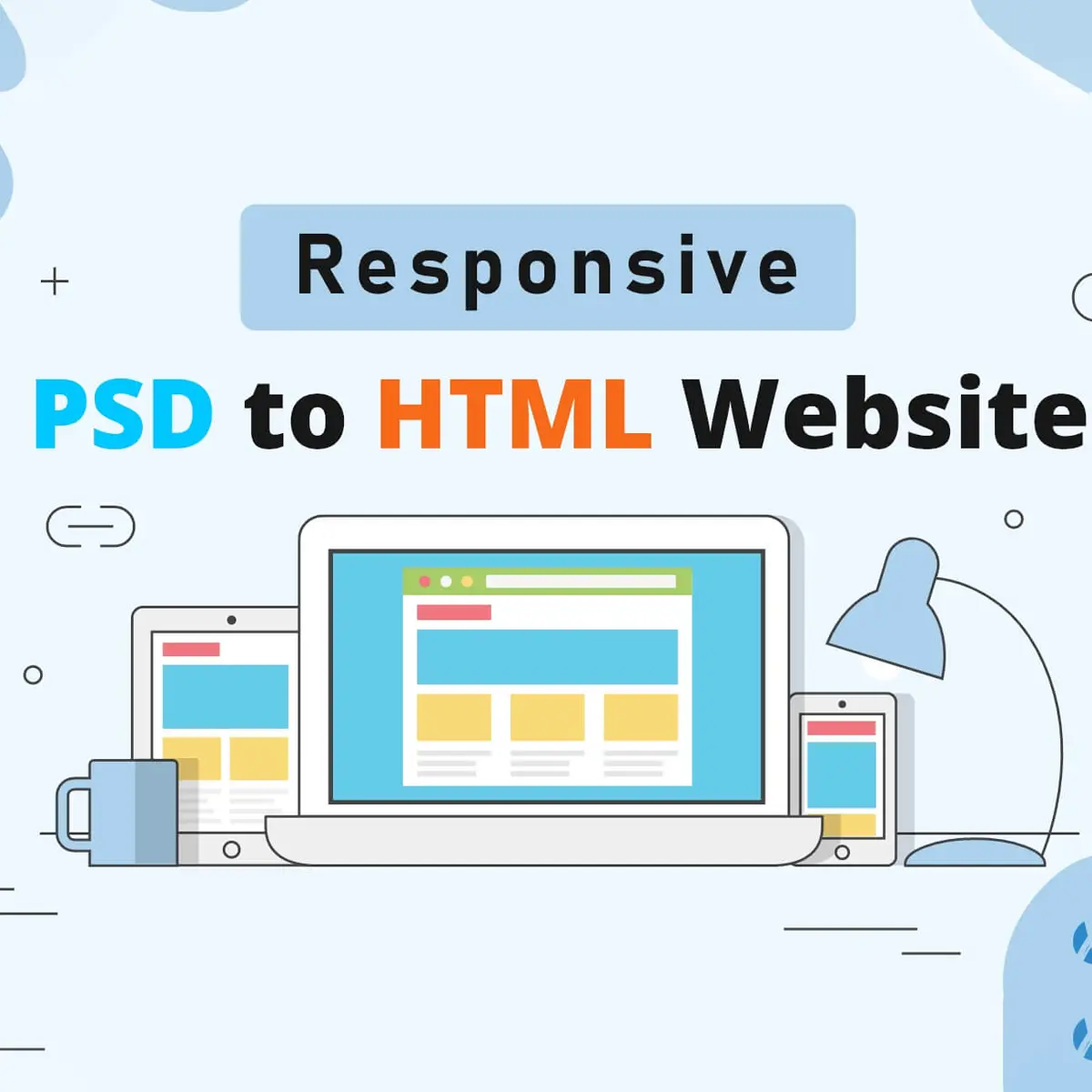 Turn Static PSD Files into Clean, Responsive HTML Code