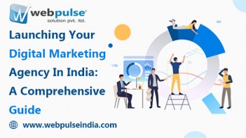 Launching Your Digital Marketing Agency in India A Comprehensive Guide