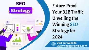 Future Proof Your B2B Traffic Unveiling the Winning SEO Strategy for 2024