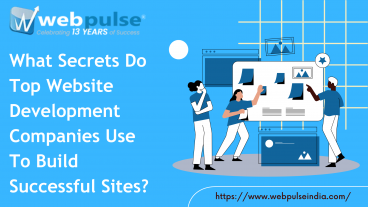 What Secrets Do Top Website Development Companies Use To Build Successful Sites