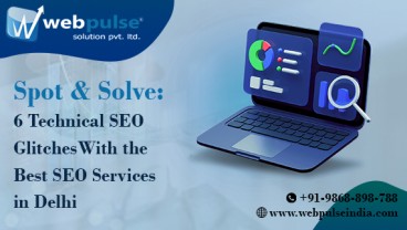 Spot and Solve 6 Technical SEO Glitches With the Best SEO Services in Delhi