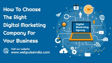 How to Choose the Right Digital Marketing Company for Your Business