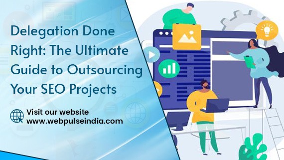 Delegation Done Right The Ultimate Guide to Outsourcing Your SEO Projects