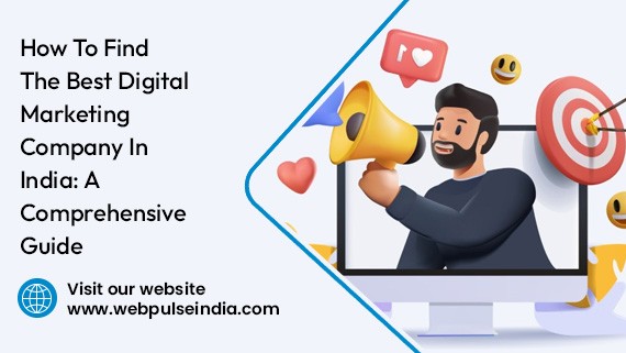 How to Find the Best Digital Marketing Company in India A Comprehensive Guide