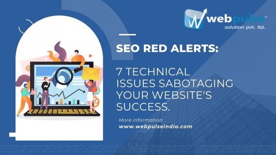 SEO Red Alerts 7 Technical Issues Sabotaging Your Websites Success