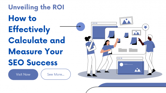 Unveiling the ROI How to Effectively Calculate and Measure Your SEO Success