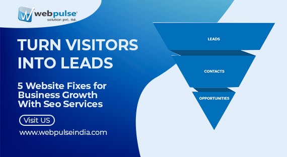 Turn Visitors into Leads 5 Website Fixes for Business Growth With Seo Services